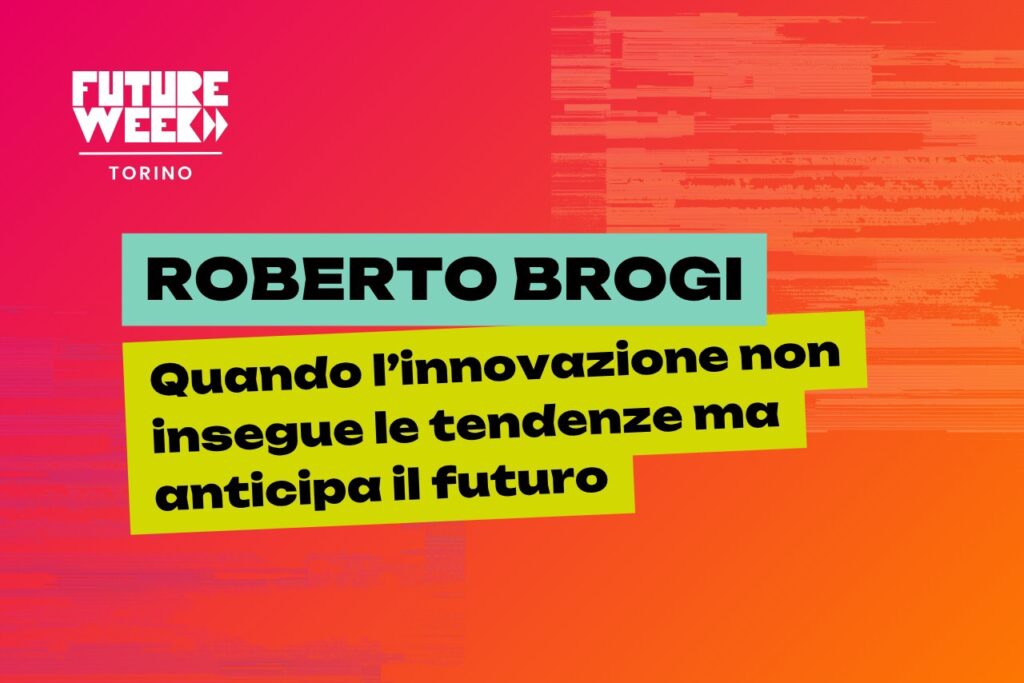 Intervista a Roberto Brogi di Orbyta Tech - Future Week Torino
